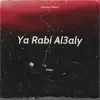 Elsega - Ya Rabi Al3aly - Single